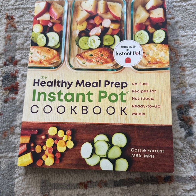 The Healthy Meal Prep Instant Pot® Cookbook