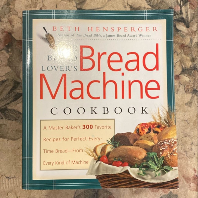 Bread Lover's Bread Machine Cookbook