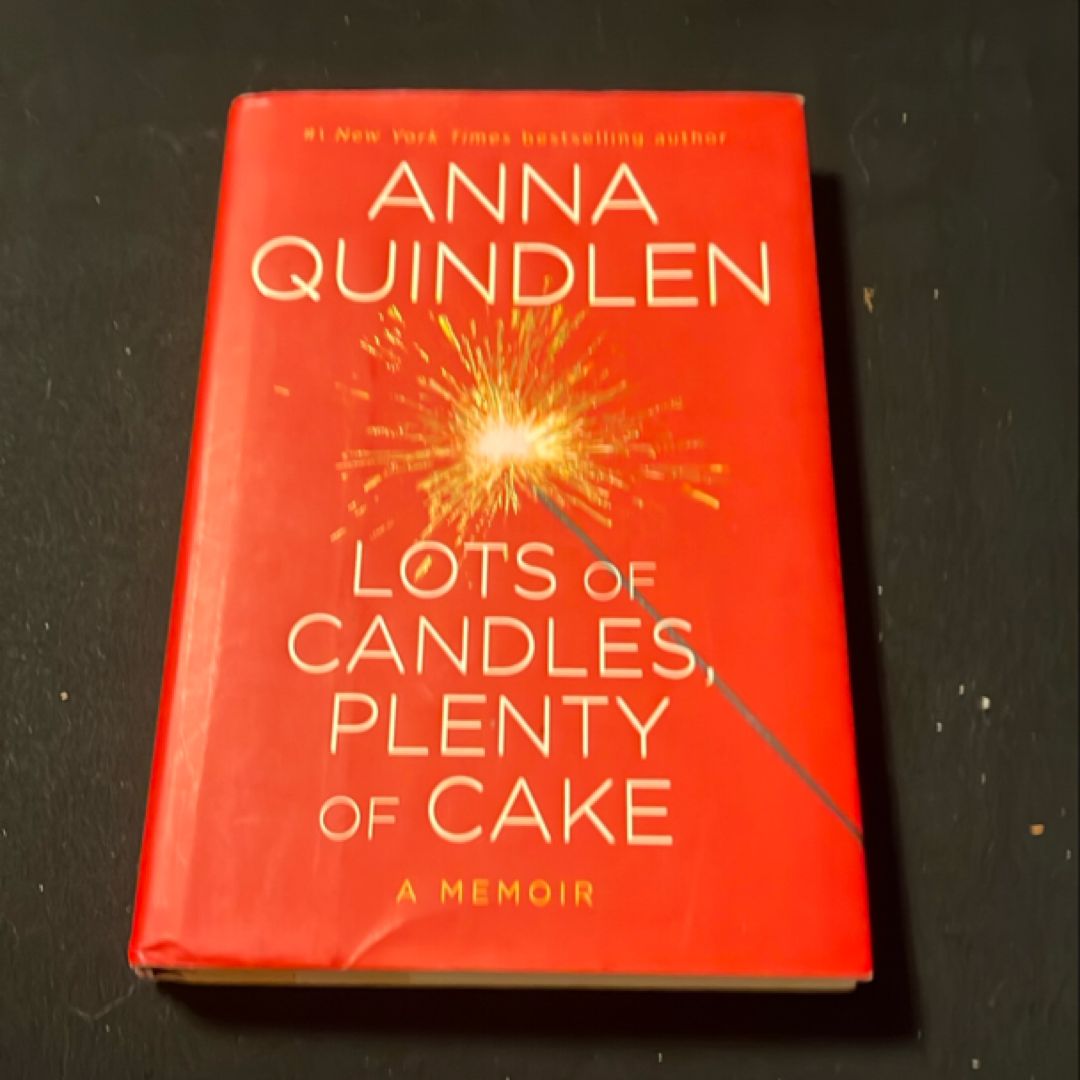 Lots of Candles, Plenty of Cake by Anna Quindlen, Hardcover | Pangobooks