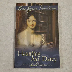Haunting Mr. Darcy - a Spirited Courtship