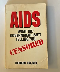 AIDS WHAT THE GOVERNMENT ISNT TELLING YOU CENSORED
