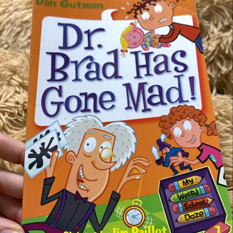 My Weird School Daze #7: Dr. Brad Has Gone Mad!