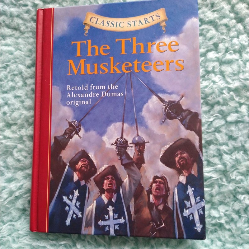 Classic Starts®: the Three Musketeers