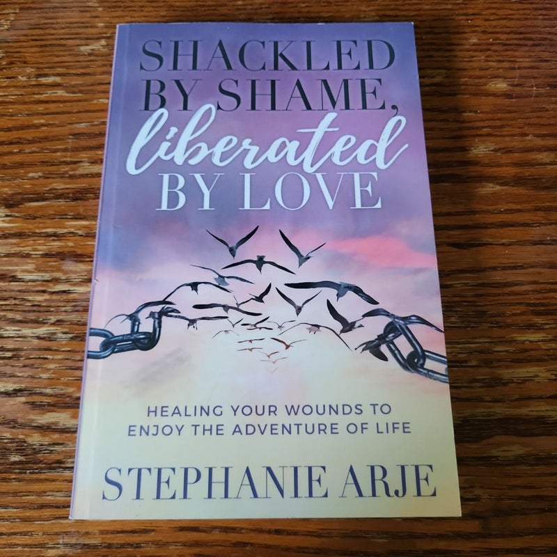 Shackled by Shame, Liberated by Love