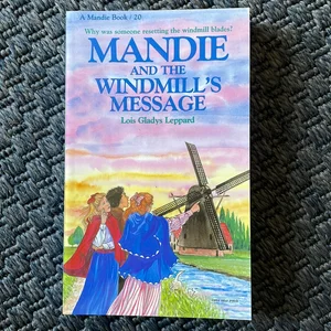 Mandie and the Windmill's Message