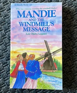 Mandie and the Windmill's Message