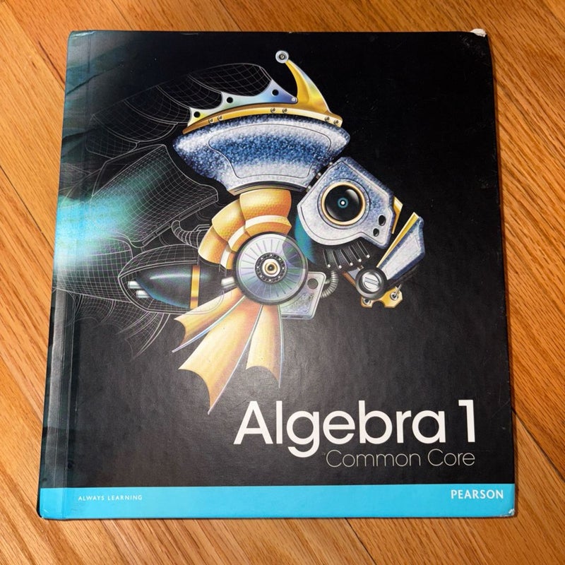 Algebra 1 Common Core Student Edition Grade 8/9