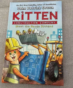 Kitten Construction Company: Meet the House Kittens