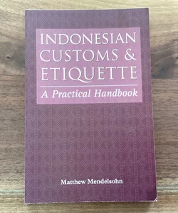 Indonesian Customs & Etiquette: A Practical Handbook