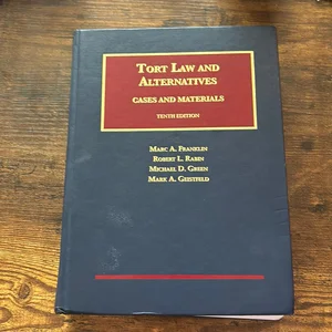 Tort Law and Alternatives, Cases and Materials On