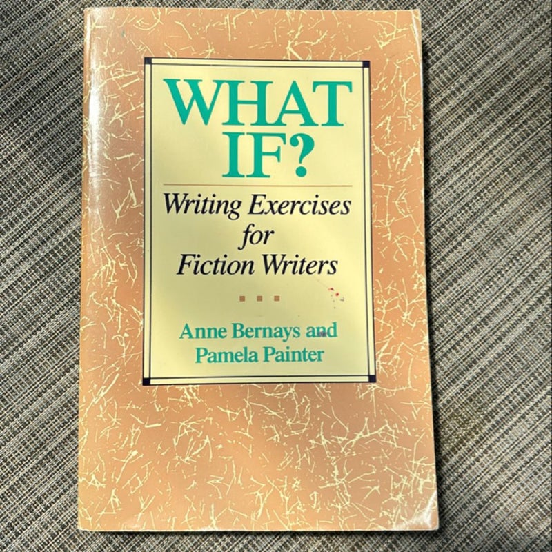 What If? Writing Exercises for Fiction Writers