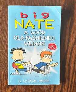 Big Nate A Good Old-fashioned Wedgie