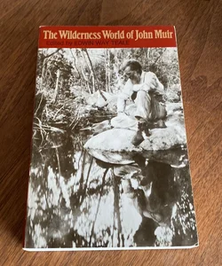 The Wilderness World of John Muir