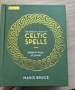 The Essential Book of Celtic Spells