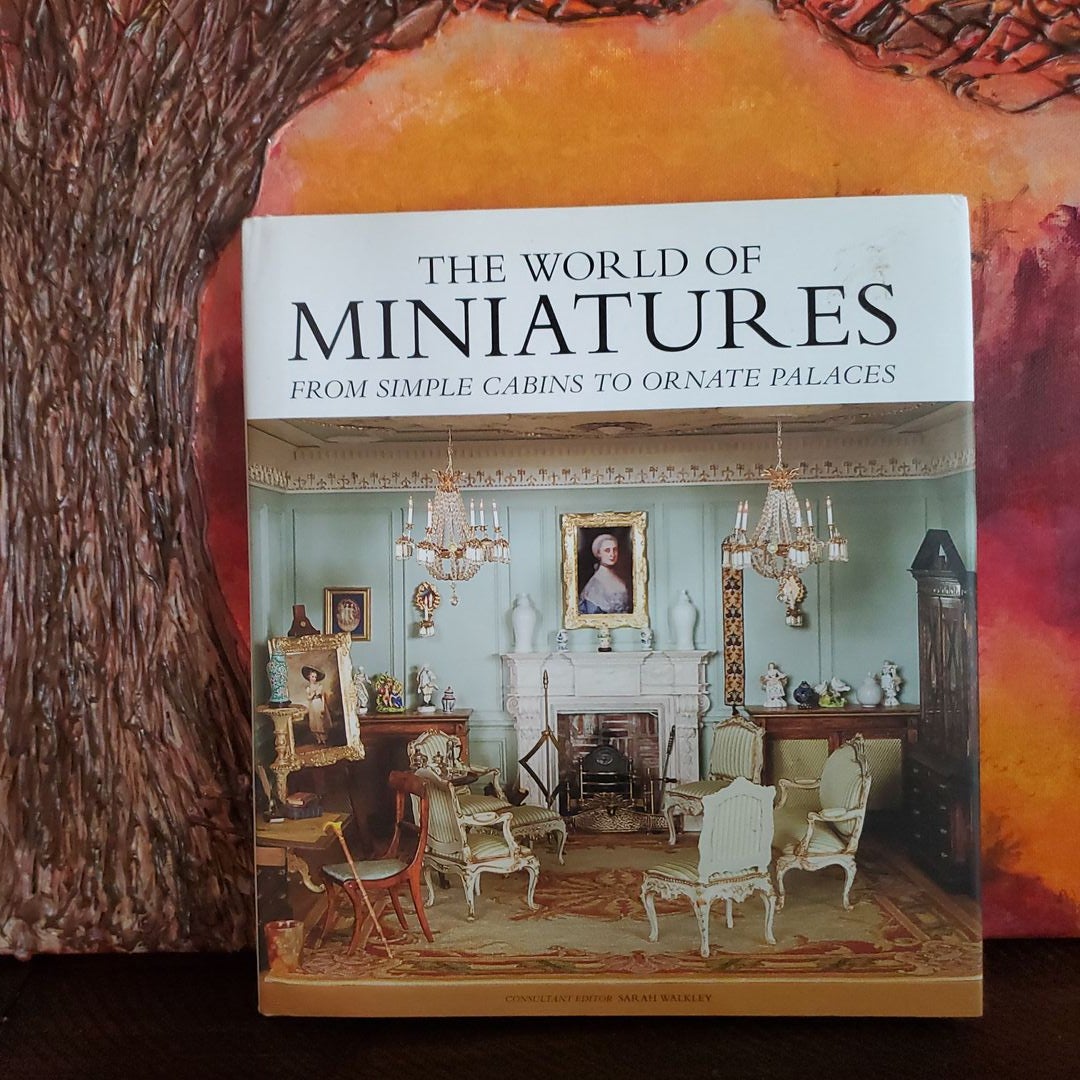 The World of Miniatures by Sarah Walkley