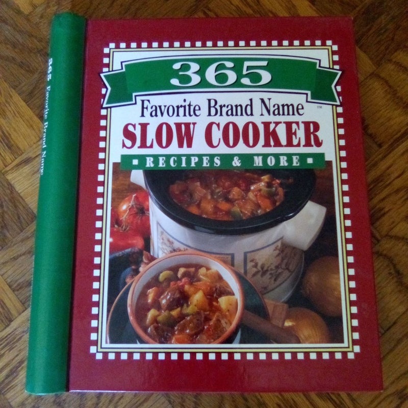 365 Favorite Brand Name Slow Cooker Recipes & More