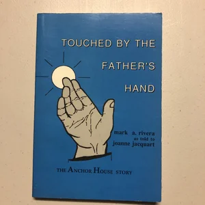 Touched by the Father's Hand