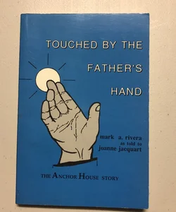 Touched by the Father's Hand