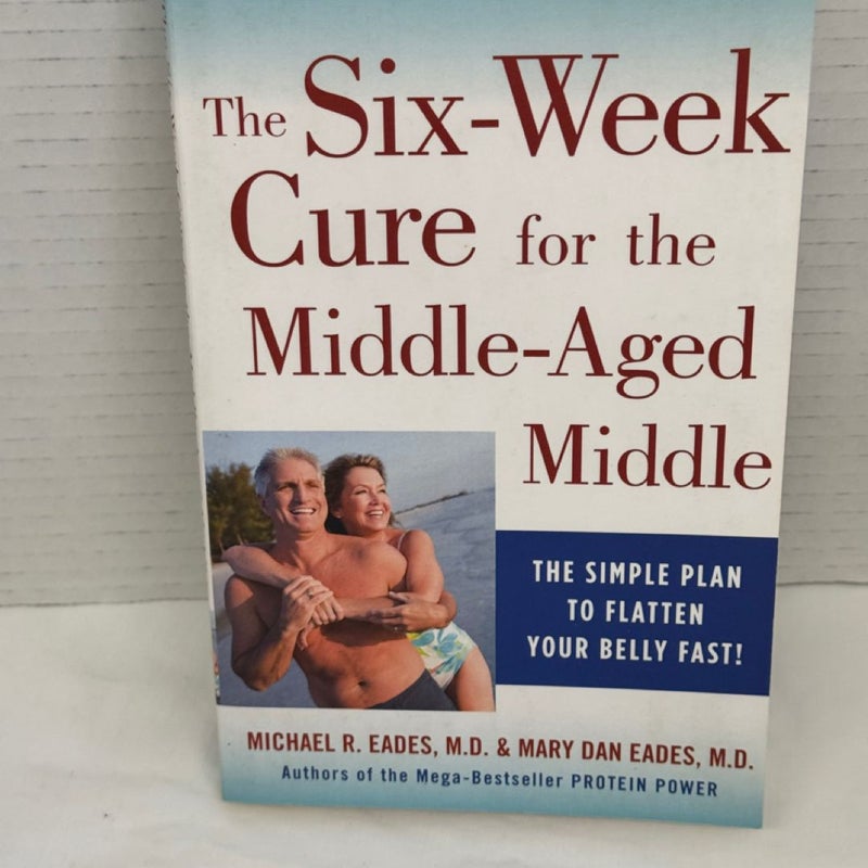 The 6-Week Cure for the Middle-Aged Middle