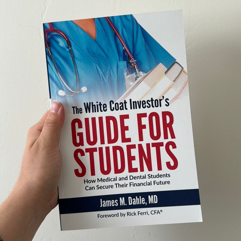 The White Coat Investor's Guide for Students