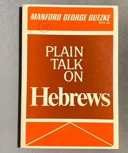 Plain Talk On Hebrews