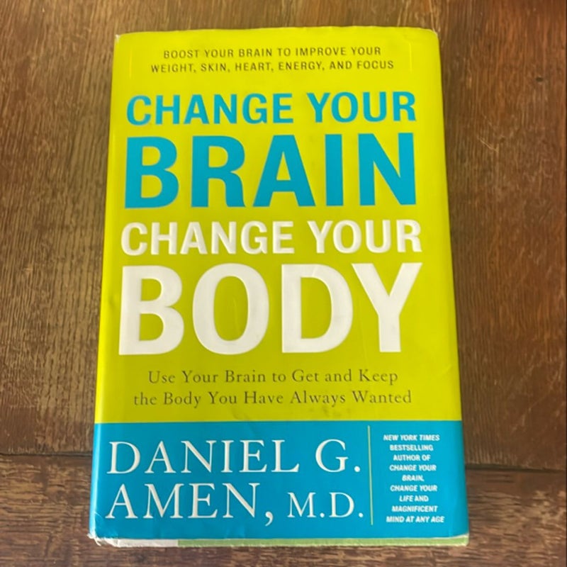 Change Your Brain, Change Your Body