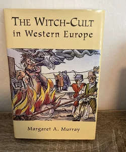 The Witch Cult in Western Europe 