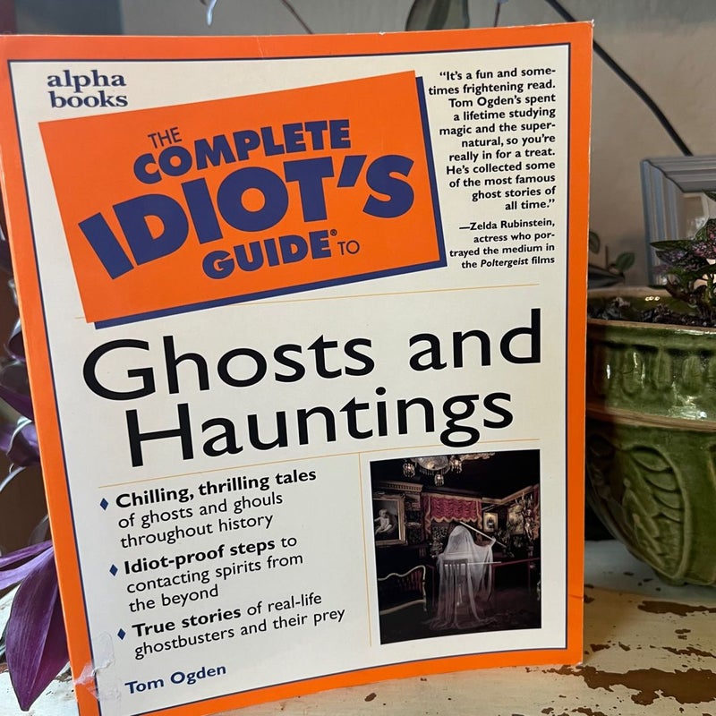 Complete Idiot's Guide to Ghosts and Hauntings