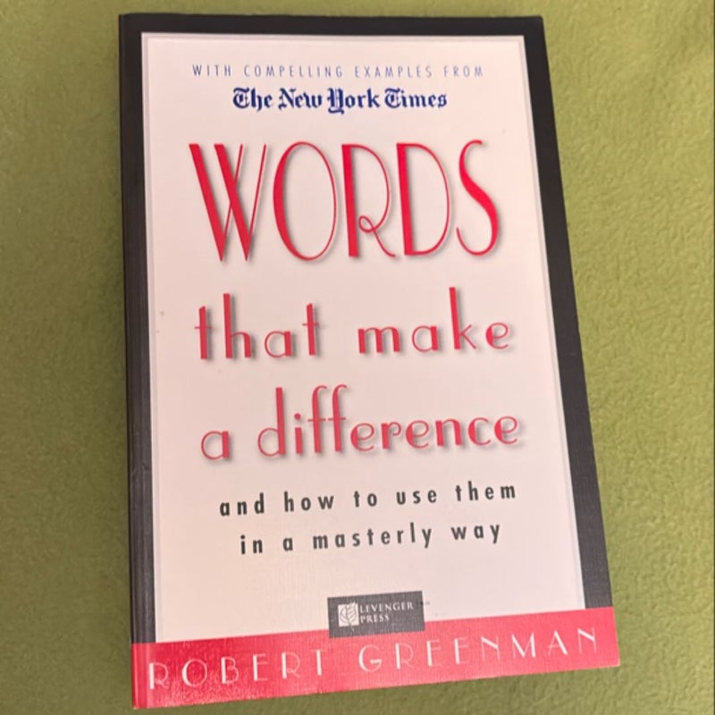 Words That Make a Difference and How to Use Them in a Masterly Way