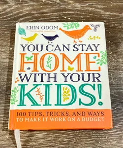 You Can Stay Home with Your Kids!