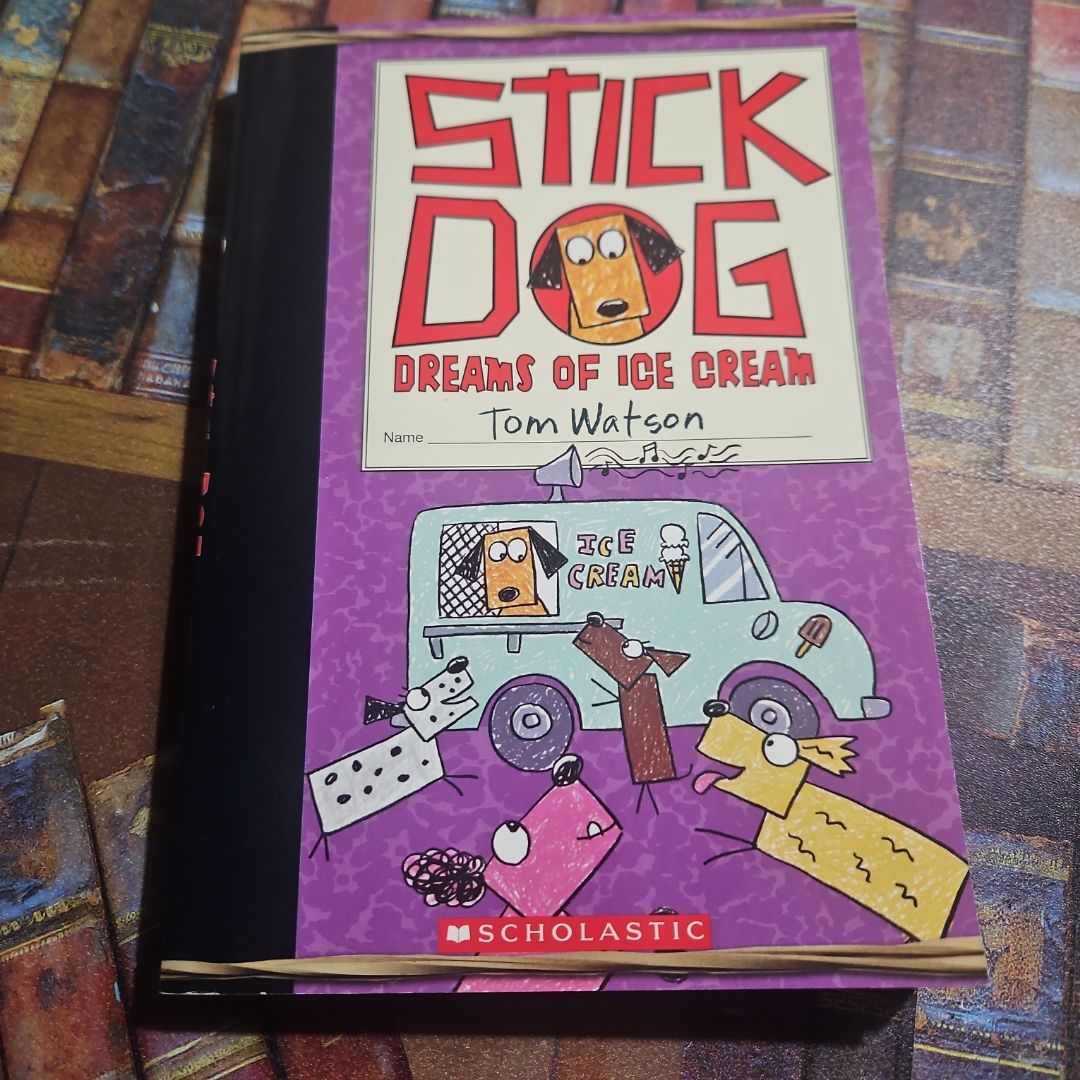 Stick Dog Dreams of Ice Cream