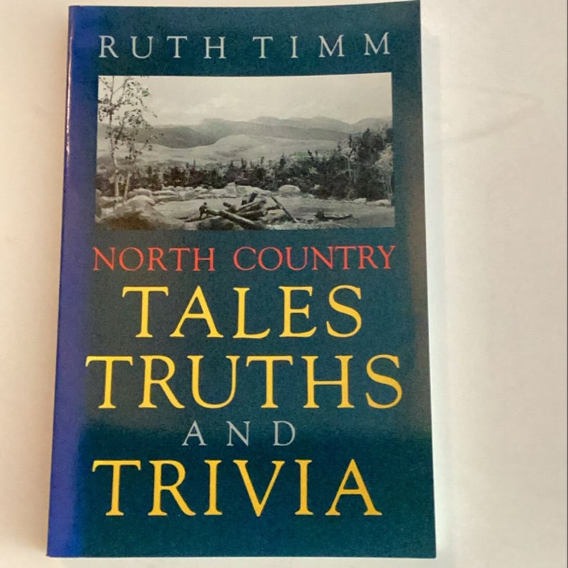 North Country Tales, Truths and Trivia
