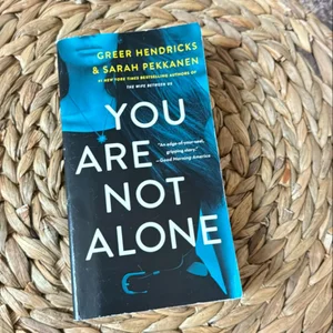 You Are Not Alone