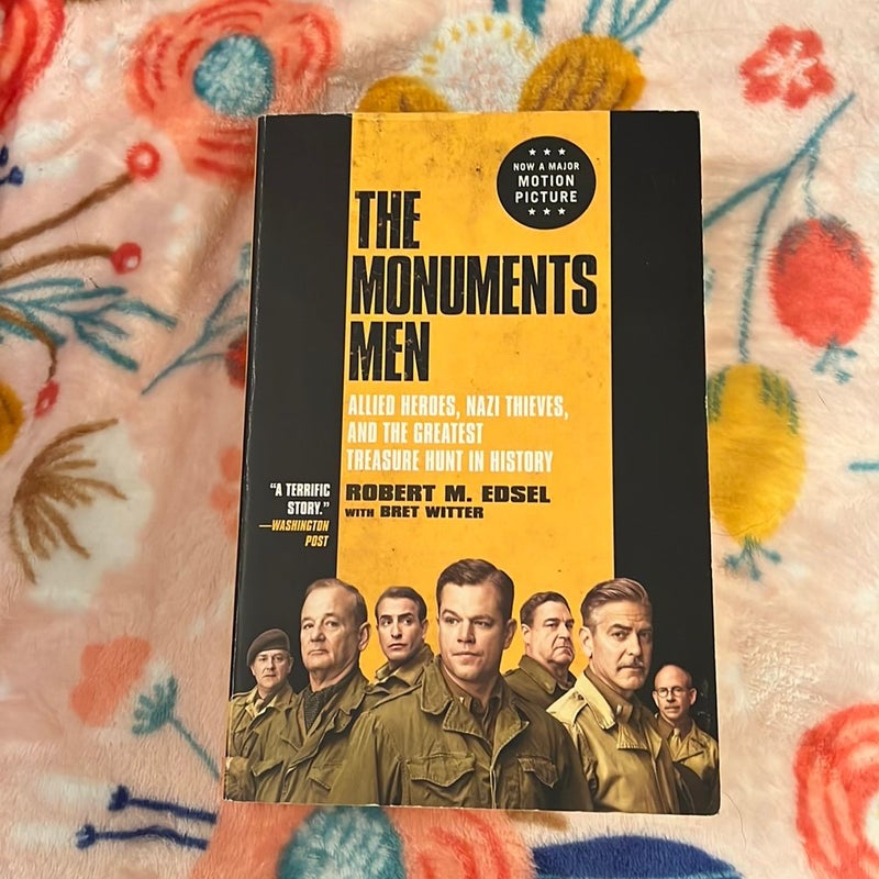 The Monuments Men: Allied Heroes, Nazi Thieves, and the Greatest