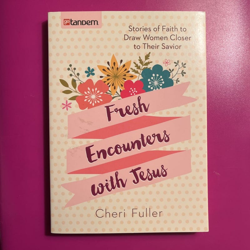 Fresh Encounters with Jesus