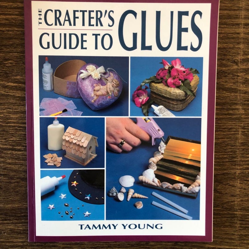 The Crafter's Guide to Glues