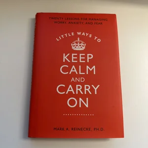 Little Ways to Keep Calm and Carry On
