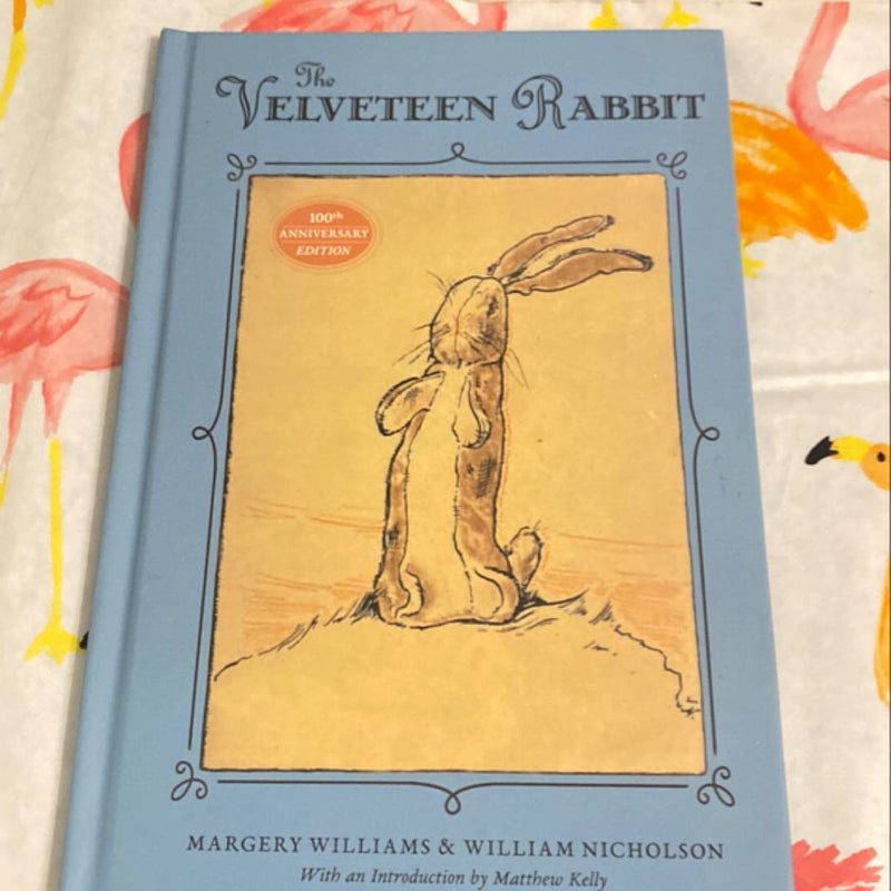 The Velveteen Rabbit: 100th Anniversary Edition