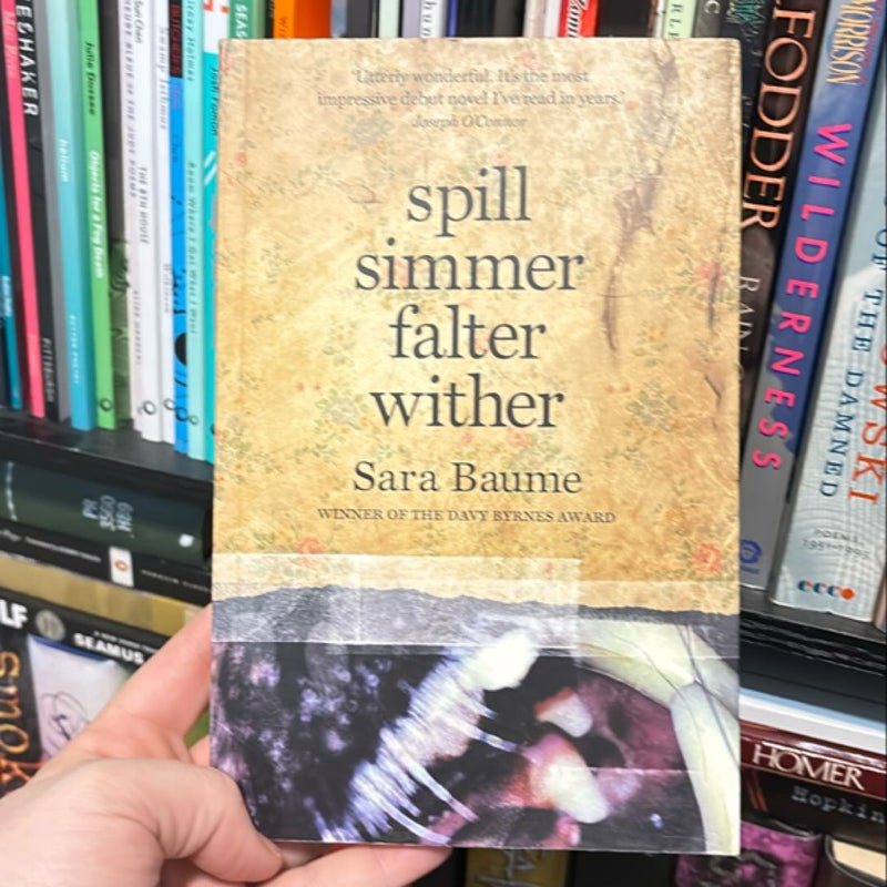 Spill Simmer Falter Wither