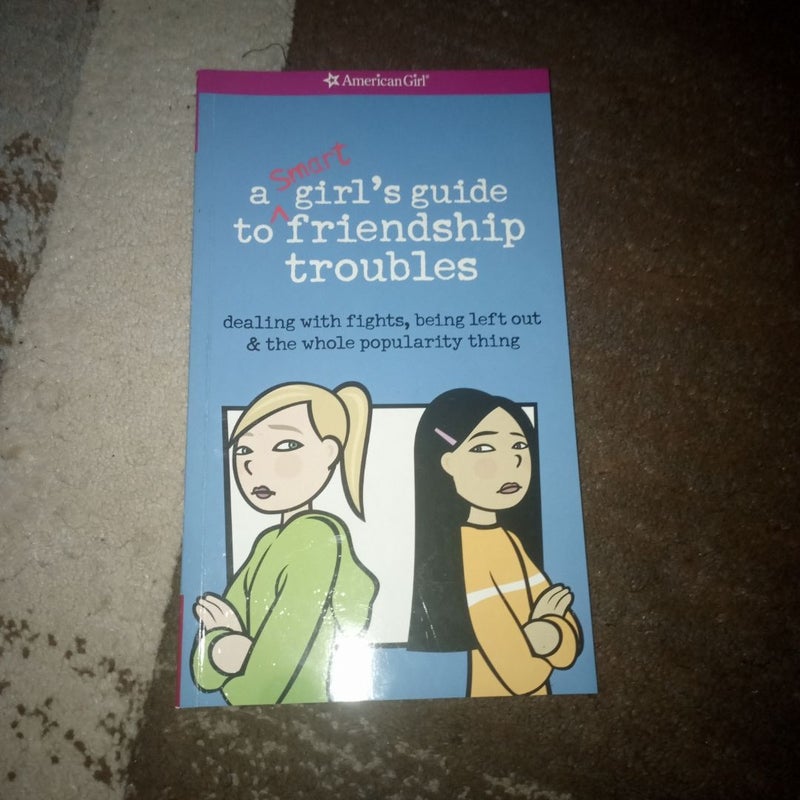 A Smart Girl's Guide to Friendship Troubles