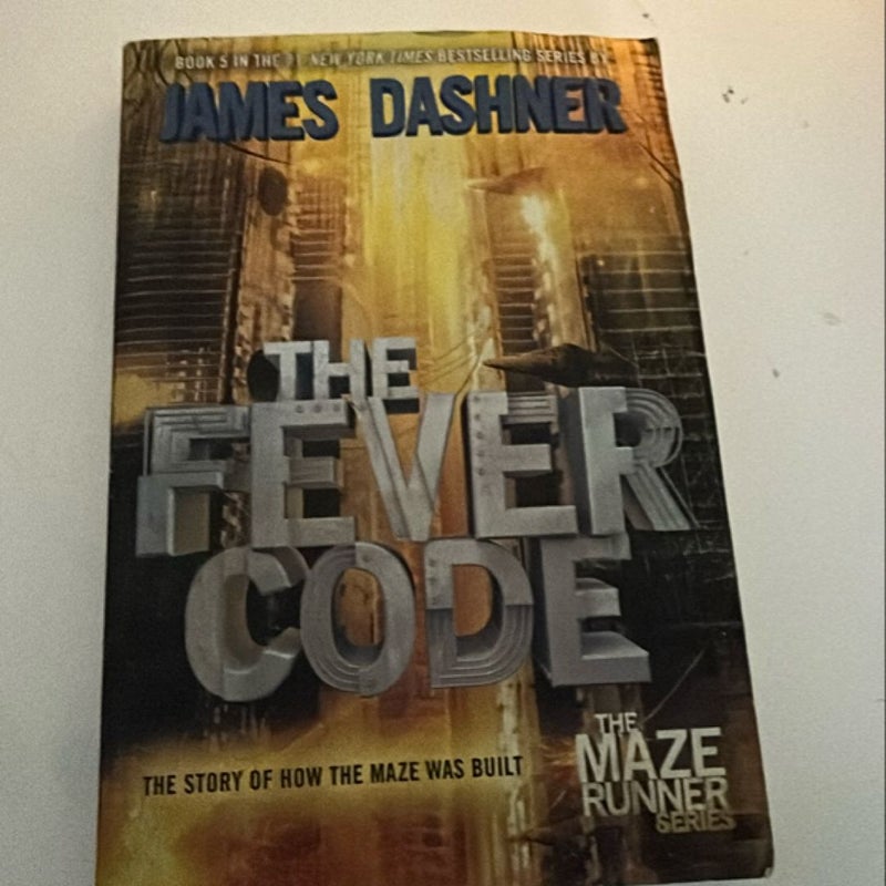 The Fever Code (Maze Runner, Book Five; Prequel)