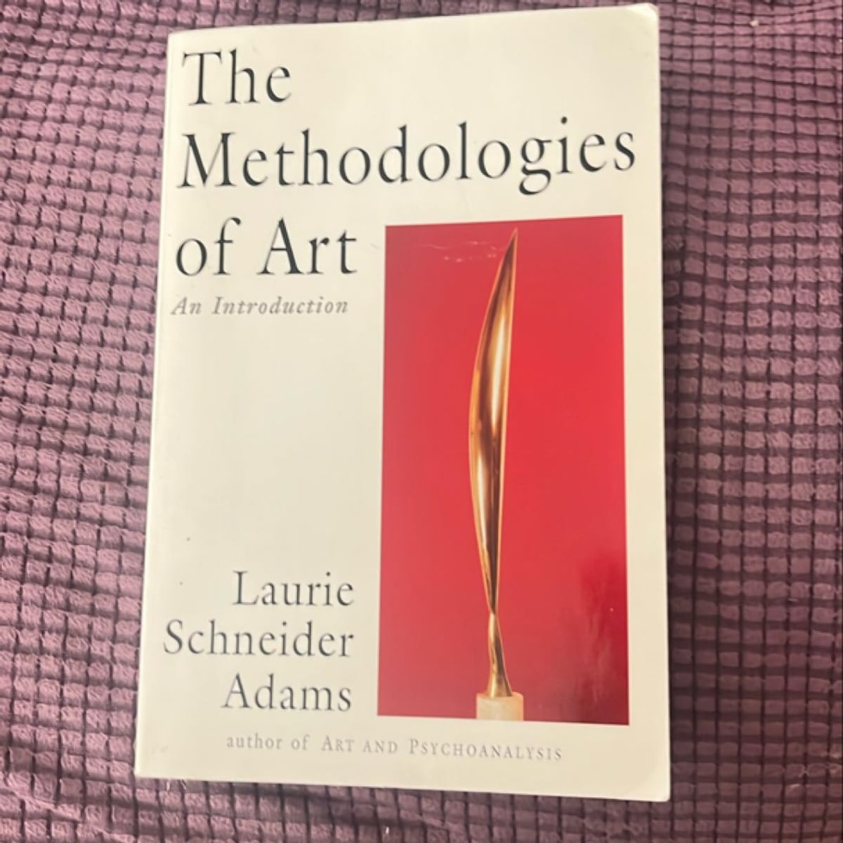 The Methodologies of Art by Laurie Schneider Adams
