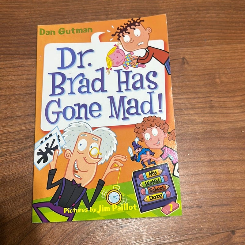 My Weird School Daze #7: Dr. Brad Has Gone Mad!