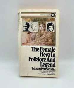 The Female Hero in Folklore and Legend