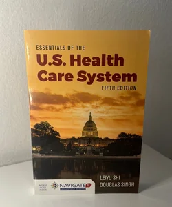 Essentials of the U. S. Health Care System