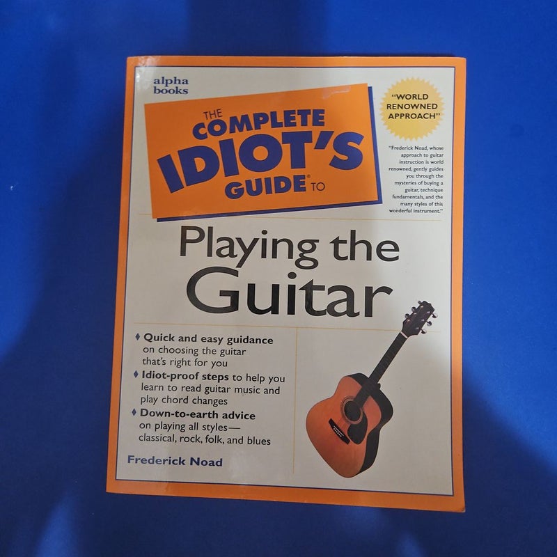 The Complete Idiot's Guide To Playing the Guitar
