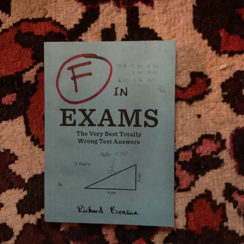 F in Exams: the Very Best Totally Wrong Test Answers (Unique Books, Humor Books, Funny Books for Teachers)