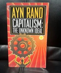Capitalism : The Unknown Ideal