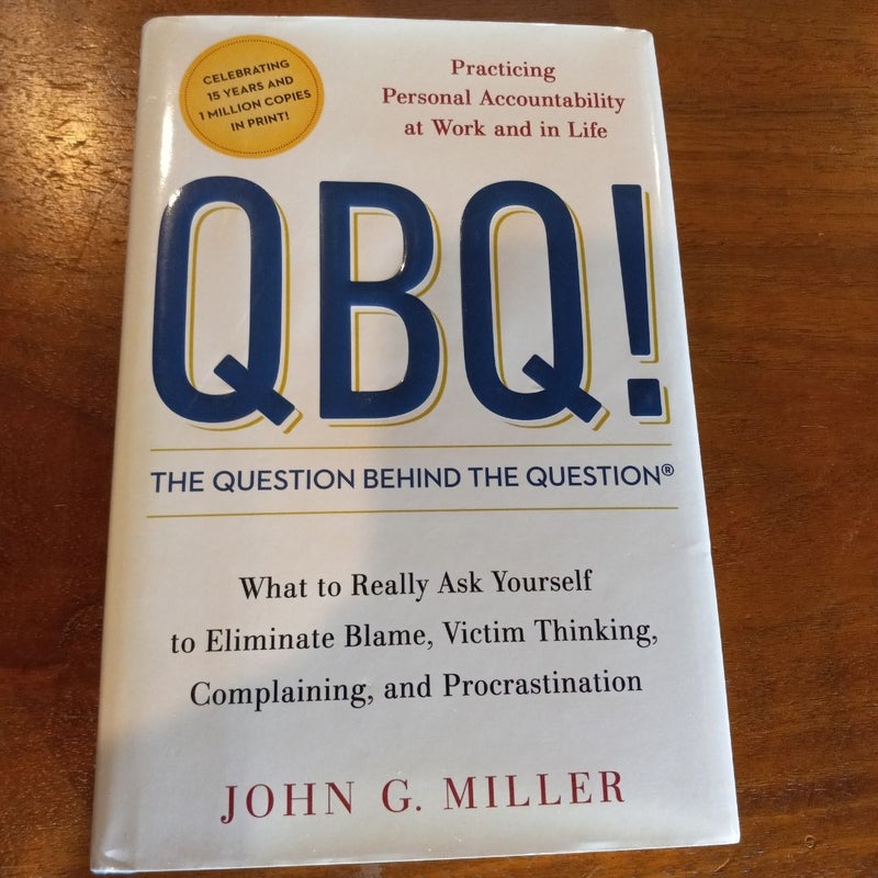 QBQ! the Question Behind the Question