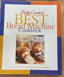 Betty Crocker Best Bread Machine Cookbook